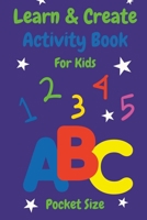 Learn and Create Activity Book: for Children aged 3-7 years B0BSXXZ8KK Book Cover