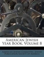 American Jewish Year Book, Volume 8 1179080130 Book Cover