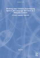 Working with Children Experiencing Speech and Language Disorders in a Bilingual Context: A Home Language Approach 0367646358 Book Cover