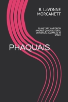 Phaquais: Planetary Habitaion Amonst Quadrilateral Universal Alliances in Space 1686219628 Book Cover