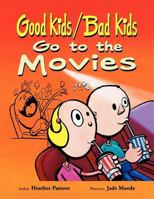 Good Kids / Bad Kids Go To The Movies 0983473862 Book Cover