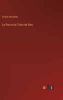 La Paix Et La Trève De Dieu, Histoire Des Premiers Développements Du Tiers-État Par L'eglise Et Les Associations 101910614X Book Cover