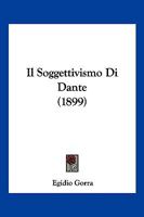 Il Soggettivismo Di Dante (1899) 1168351405 Book Cover