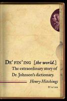 Defining the World: The Extraordinary Story of Dr Johnson’s Dictionary