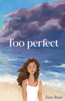 Too perfect B0DZMPP5DM Book Cover