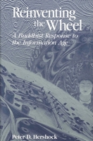Reinventing the Wheel: A Buddhist Response to the Information Age (Suny Series in Philosophy and Biology) 0791442314 Book Cover