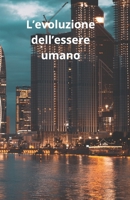 L'evoluzione dell'essere umano (Italian Edition) B0DX23PBPF Book Cover