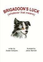 Brigadoon's Luck: (whatever that means) 141963352X Book Cover