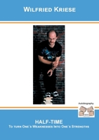Half-Time: To Turn Ones Weaknesses Into Ones Strengths 3868124942 Book Cover
