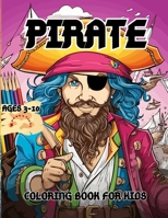 PIRATE COLORING BOOK FOR KIDS: 40+ COLORING PAGES, AMAZING ILUSTRATIONS FOR CHILDREN AGES 3-10 B0CTJ9B3W3 Book Cover