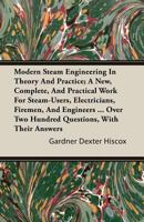 Modern Steam Engineering in Theory and Practice; a new, Complete, and Practical Work for Steam-users 1340731444 Book Cover