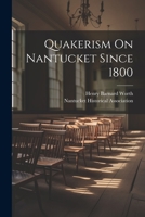 Quakerism On Nantucket Since 1800 102236619X Book Cover