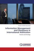 Information Management and Disclosure in International Arbitration: Practice and Strategy 3659575402 Book Cover