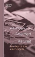 Adalbert Kalweit: Die Geschichte Einer Jugend 3963370459 Book Cover
