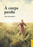 A corps perdu (French Edition) 2354857438 Book Cover