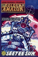 Seetee Sun (John Russell Fearn's The Golden Amazon) 1479474843 Book Cover