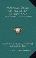 Manuale Della Storia Della Filosofia V2: Di Guglielmo Tennemann (1855) 1167646851 Book Cover