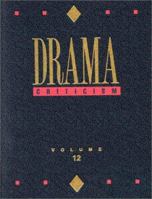 Drama Criticism, Volume 12 078763140X Book Cover