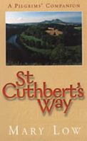 St. Cuthbert's Way: A Pilgrim's Companion 1901557227 Book Cover