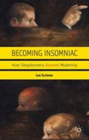 Becoming Insomniac: How Sleeplessness Alarmed Modernity 134944359X Book Cover