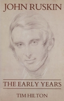 John Ruskin: The Early Years 0300082657 Book Cover