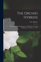 Orchid Hybrids. Enumeration and Classification of all Hybrids of Orchids pub. up to Oct. 15. 1895 1018616349 Book Cover