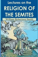 Lectures on the Religion of the Semites. Second Edition (1901) 9198940015 Book Cover