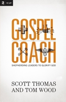 Gospel Coach: Shepherding Leaders to Glorify God 031049432X Book Cover
