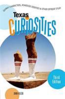 Texas Curiosities, 3rd: Quirky Characters, Roadside Oddities & Other Offbeat Stuff (Curiosities Series) 0762741090 Book Cover