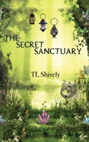 The Secret Sanctuary (Sanctuary Guardians #1) 1952325005 Book Cover