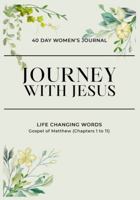 Journey with Jesus: 40 Day Women's Journal 1958264016 Book Cover
