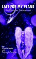 Late For My Plane: Confessions of An Ordinary Mystic 0759670617 Book Cover