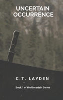 Uncertain Occurrence (UNCERTAIN SERIES) B0CNX2R1MB Book Cover