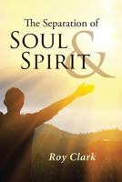 The Separation of Soul & Spirit: 1641141581 Book Cover