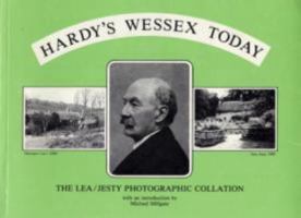 Hardy's Wessex Today: v. 1: The Lea/Jesty Photographic Collation 095143361X Book Cover