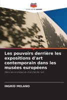 Les pouvoirs derrière les expositions d'art contemporain dans les musées européens: Dans les coulisses du marché de l'art 6203107492 Book Cover