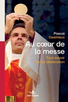 Au coeur de la messe: Tout savoir sur la célébration (French Edition) 2889262642 Book Cover