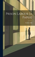 Prison Labour [a Paper]. 1021540439 Book Cover