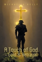 A Touch of God - Gold & Betrayal 1669889602 Book Cover