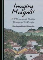 Imaging Malgudi: R K Narayan� (Tm)S Fictive Town and Its People 1527531732 Book Cover