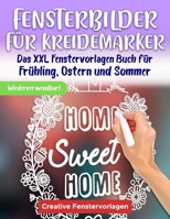 Fensterbilder für Kreidemarker: Das XXL Fenstervorlagen Buch für Frühling, Ostern und Sommer - Fenster bemalen mit dem abwischbaren Kreidestift! - Abw B08T4MLRGC Book Cover
