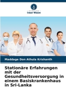 Stationäre Erfahrungen mit der Gesundheitsversorgung in einem Basiskrankenhaus in Sri-Lanka 6205607042 Book Cover