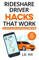 Rideshare Driver Hacks That Work: Your Quick & Easy Guide to More Money and Higher Ratings B0CR8CJW44 Book Cover