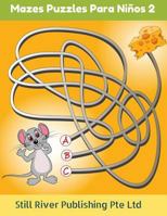 Mazes Puzzles Para Niños 2 197827405X Book Cover