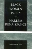 Black Women Poets of Harlem Renaissance 0761826173 Book Cover