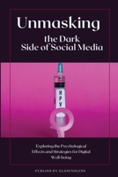 Unmasking the Dark Side of Social Media 5992471995 Book Cover