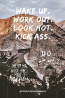 WAKE UP.WORK OUT. LOOK HOT. KICK ASS. DO YOUR BEST: A5 Notizbuch LINIERT Sport | Motivation | Buch | Laufen | Mentaltraining |Glücklich | Geschenkidee ... | Meditation | Freund (German Edition) 1676204989 Book Cover