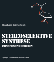 Prinzipien Und Methoden Der Stereoselektiven Synthese 3663018938 Book Cover