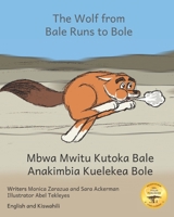 The Wolf From Bale Runs to Bole: A Country Wolf Visits the City in Kiswahili and English B0CPM63PTY Book Cover