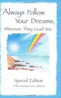 Always Follow Your Dreams: A Collection of Poems to Inspire and Encourage Your Dreams (Blue Mountain Arts Collection) 0883962349 Book Cover